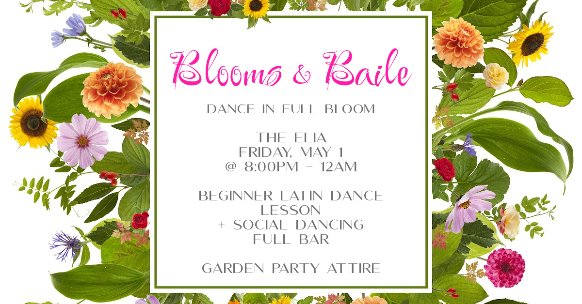 Blooms & Baile! A Garden Soiree at The Elia