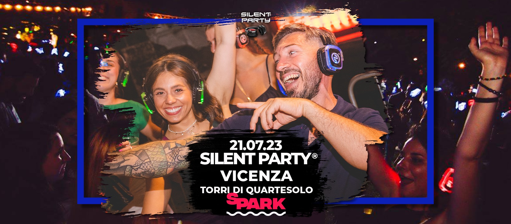 ☊ Silent Party® ☊ Vicenza 21.07.23 Spark Torri di Quartesolo ☊