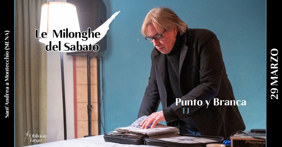 Le Milonghe del Sabato: ultima di stagione con Punto y Branca Tj!