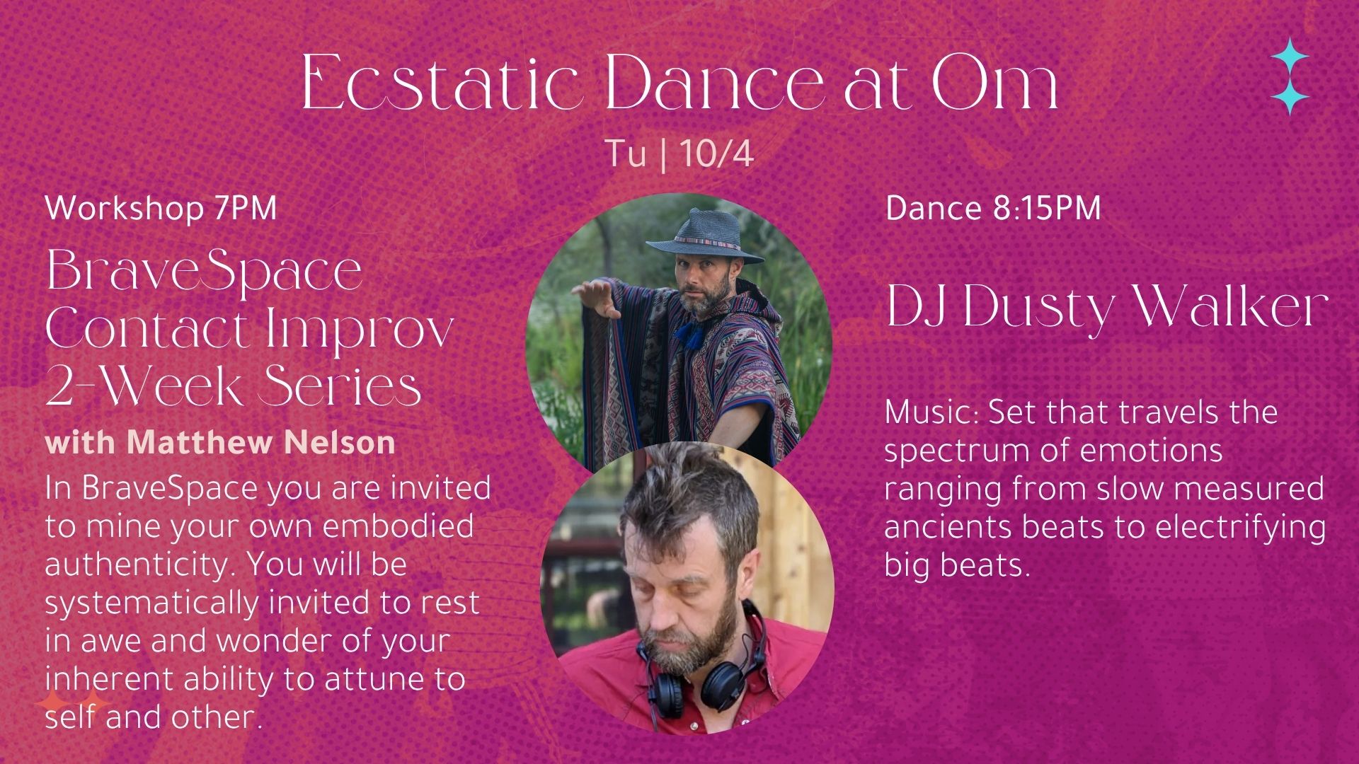Ecstatic Dance at Om Presents DJ Dusty Walker & BraveSpace Contact Improv Series w Matthew Nelson