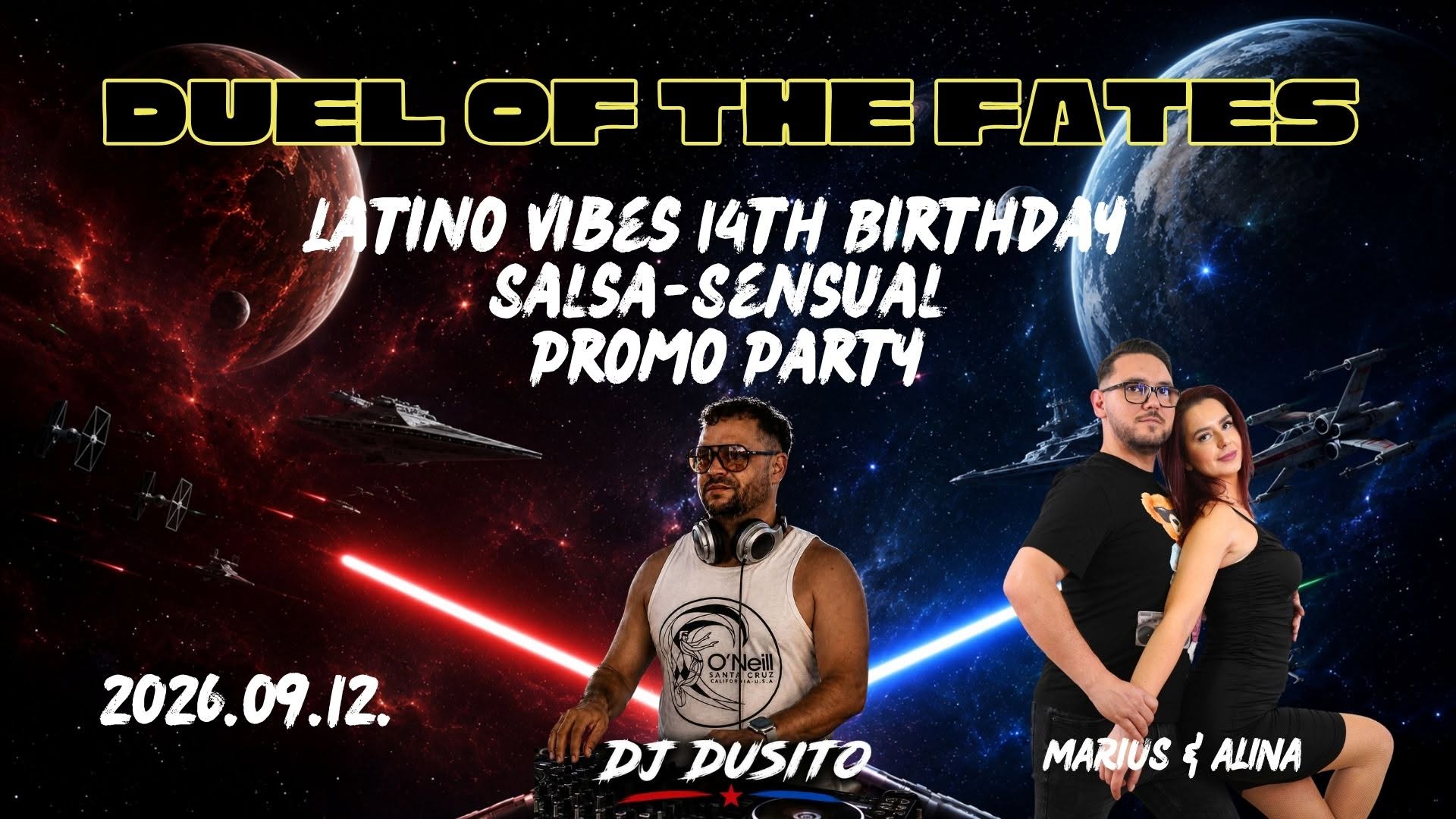 DUEL OF THE FATES - Latino Vibes 14th Birthday Salsa-Sensual Promo Party