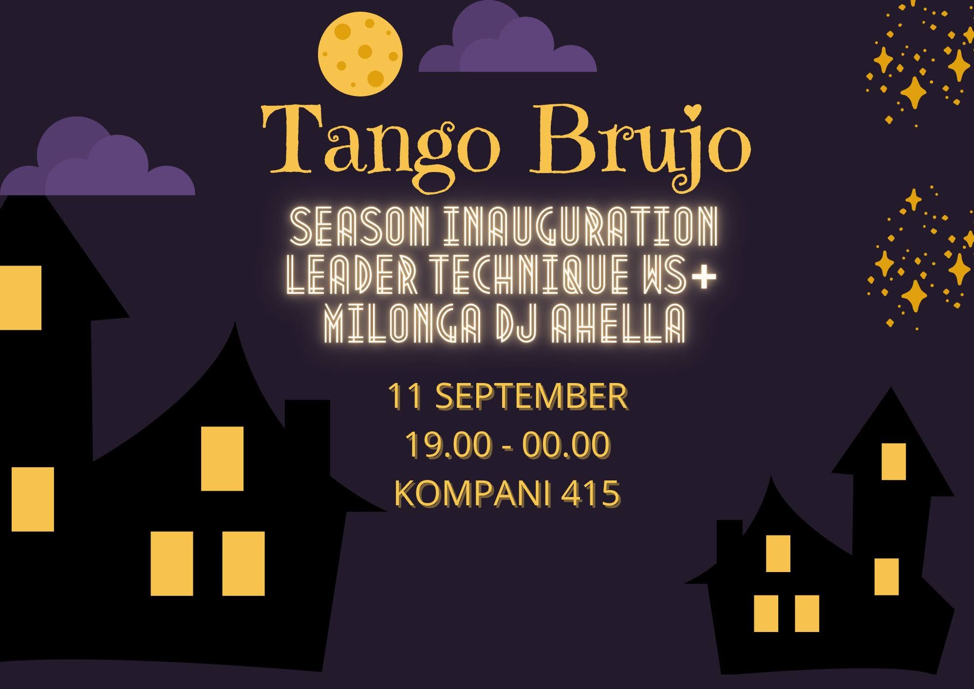 Tango Brujo Milonga Season Inauguration 11 September with DJ Ahella + Leader technique WS + Lottery