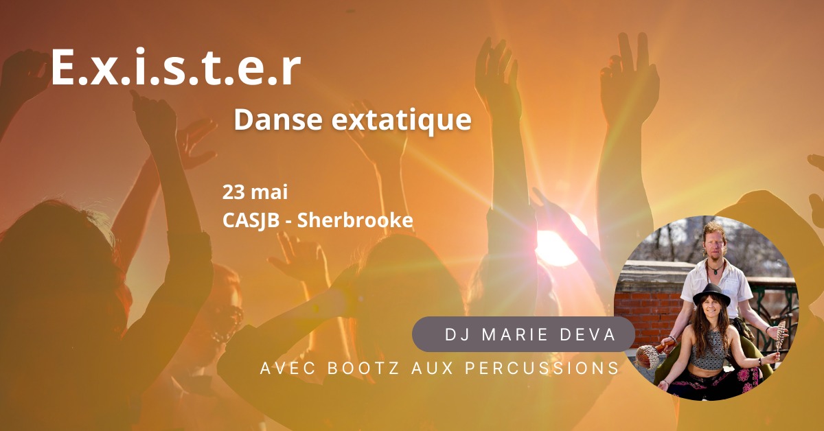Exister - Danse extatique Sherbrooke avec Marie Deva (et Bootz !)
