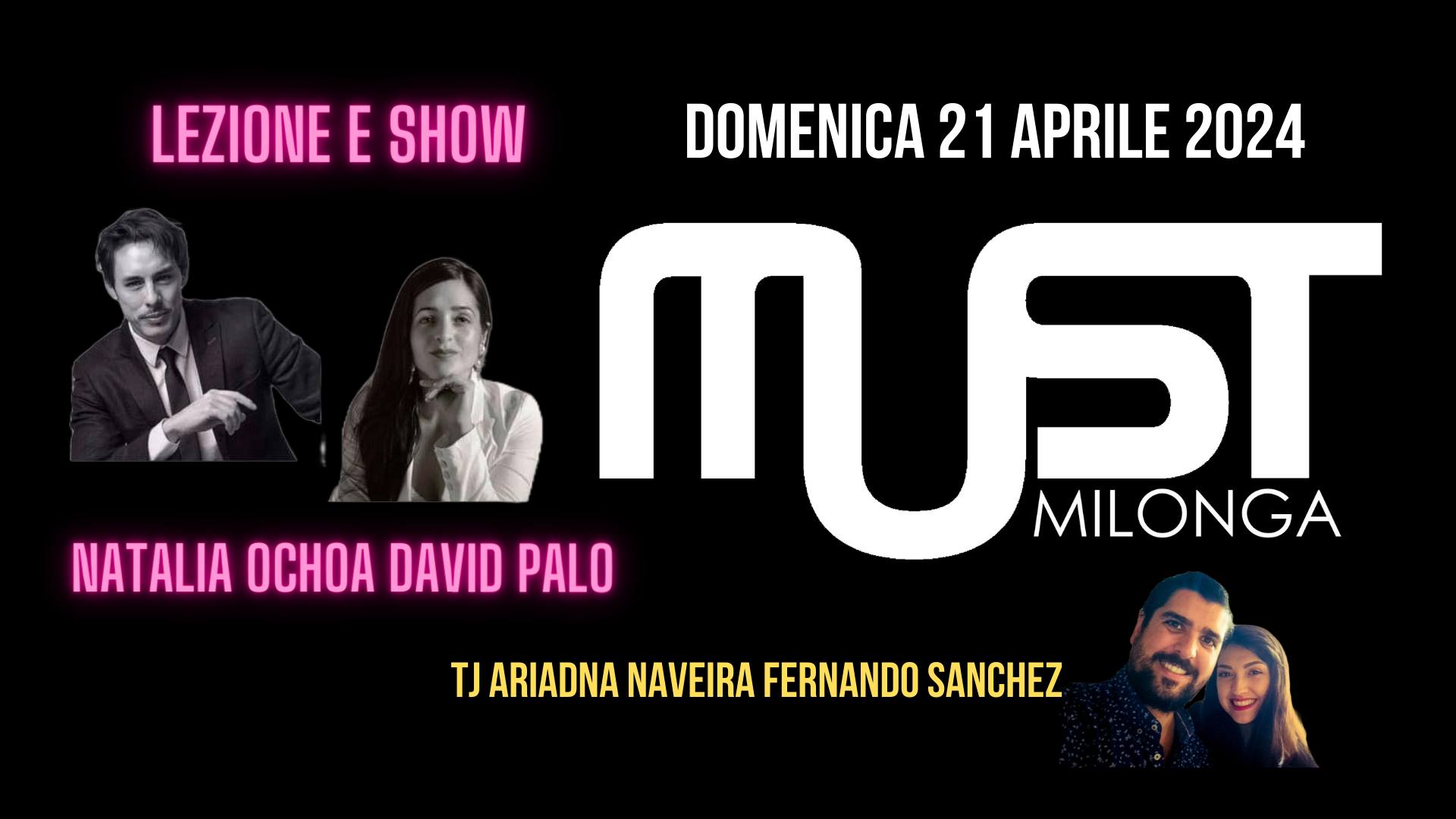 MUST Milonga - Tj Ariadna & Fernando - Show Natalia Ochoa David Palo - Domenica 21.04.2024
