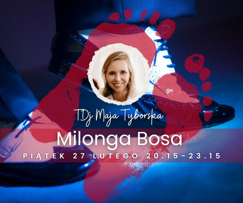 Milonga Bosa, TDJ Maja Tyborska