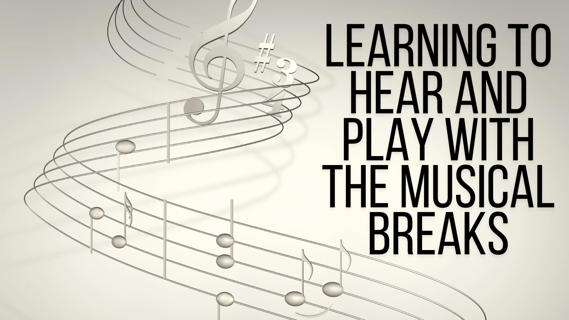 Workshop: Learning to Hear and Play with the Musical Breaks (2 hours)