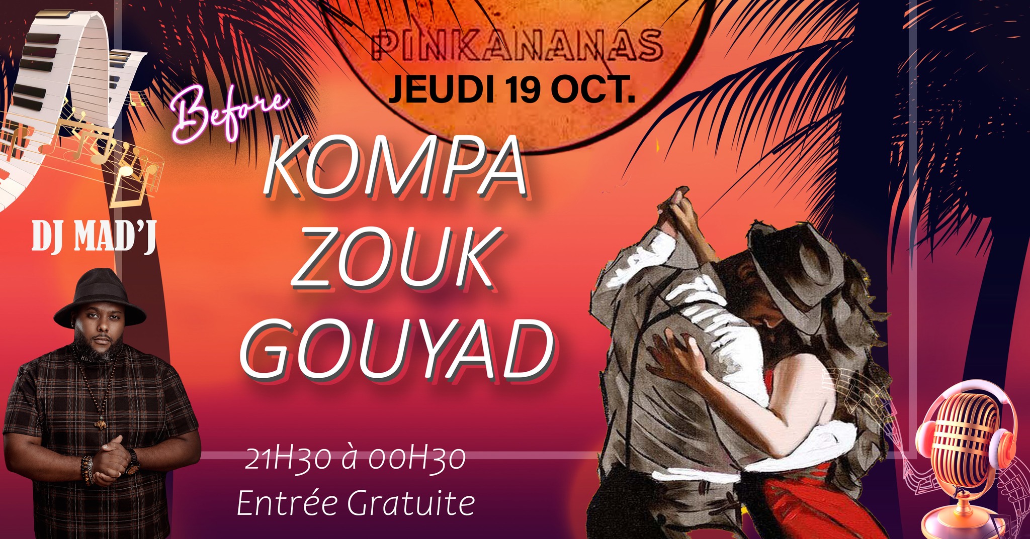 Kompa Zouk Gouyad Dj Mad'J au Pinkananas St Gilles Jeudi 19 OCT. ENTREE GRAUITE 21h30 à 00h30