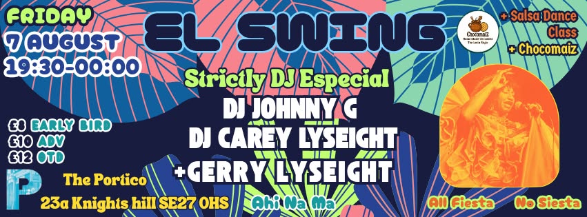 El Swing - Strictly DJ Especial - FRIDAY August 7 + Salsa Dance Class + Chocomaiz**
