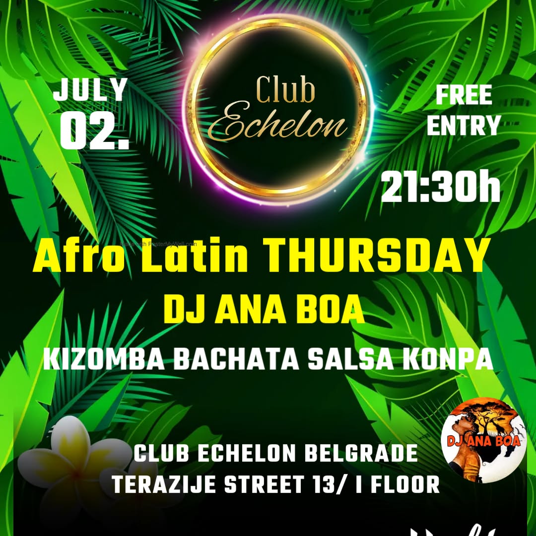 π AFRO LATIN Party Thursday 02.07. Echelon Belgrade