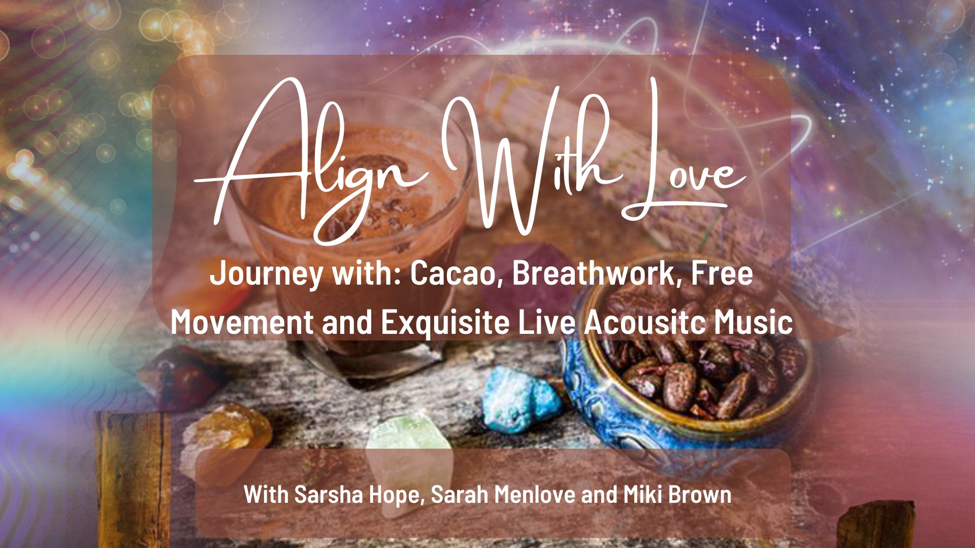 Align With Love - Cacao, Breathwork, Free Movement & Live Acoustic Music