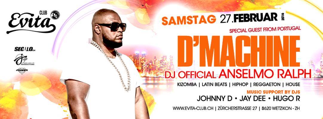 ★ DJ D'machine • DJ official Anselmo RALPH ★ from Portugal • 27.02.16 • Evita Club