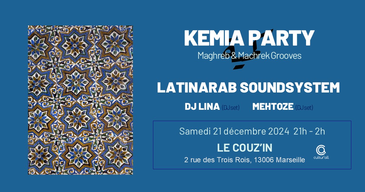 KEMIA PARTY - Edition Latinarab Soundsystem @LE COUZ'IN