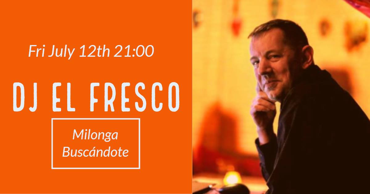 Milonga Buscándote DJ El Fresco @Majellakapel