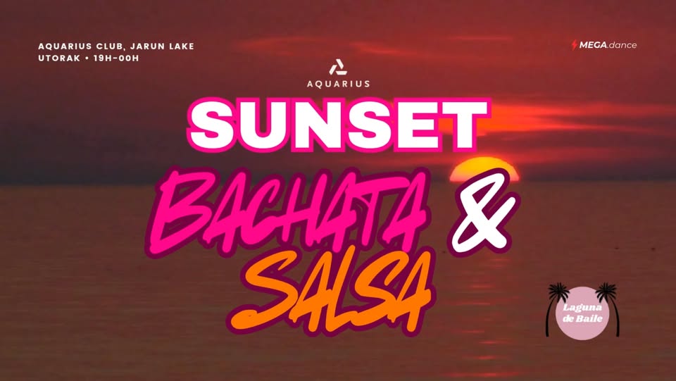 ☀️ Aquarius SUNSET: Bachata & Salsa 🌊 01.07. utorak (Tuesday)