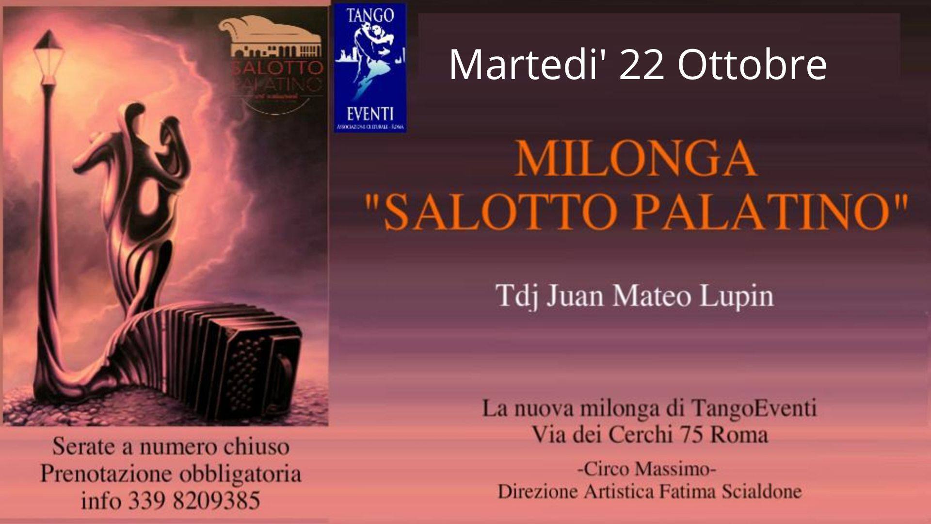 Mart. 22 Ott." Milonga Salotto Palatino" Tdj Juan Mateo Lupin