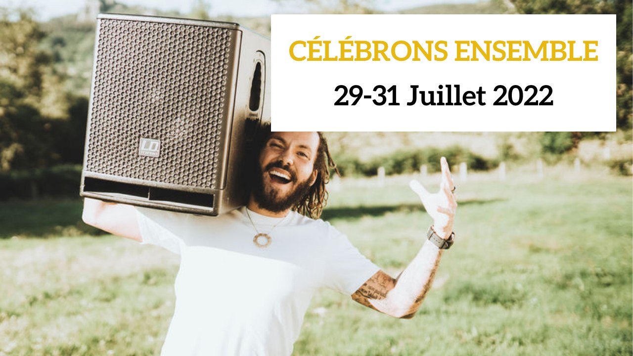 Célébrons Ensemble Juillet 2022