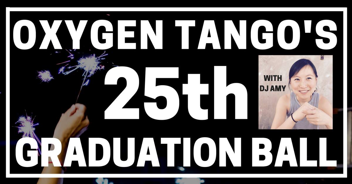 Oxygen's 25th Milonga and Grad Ball with DJ Amy
