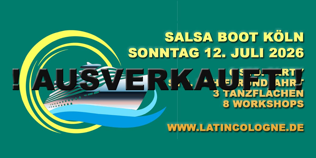 Salsa Boot Köln Sonntag 12. Juli 2026 ! AUSVERKAUFT !!!