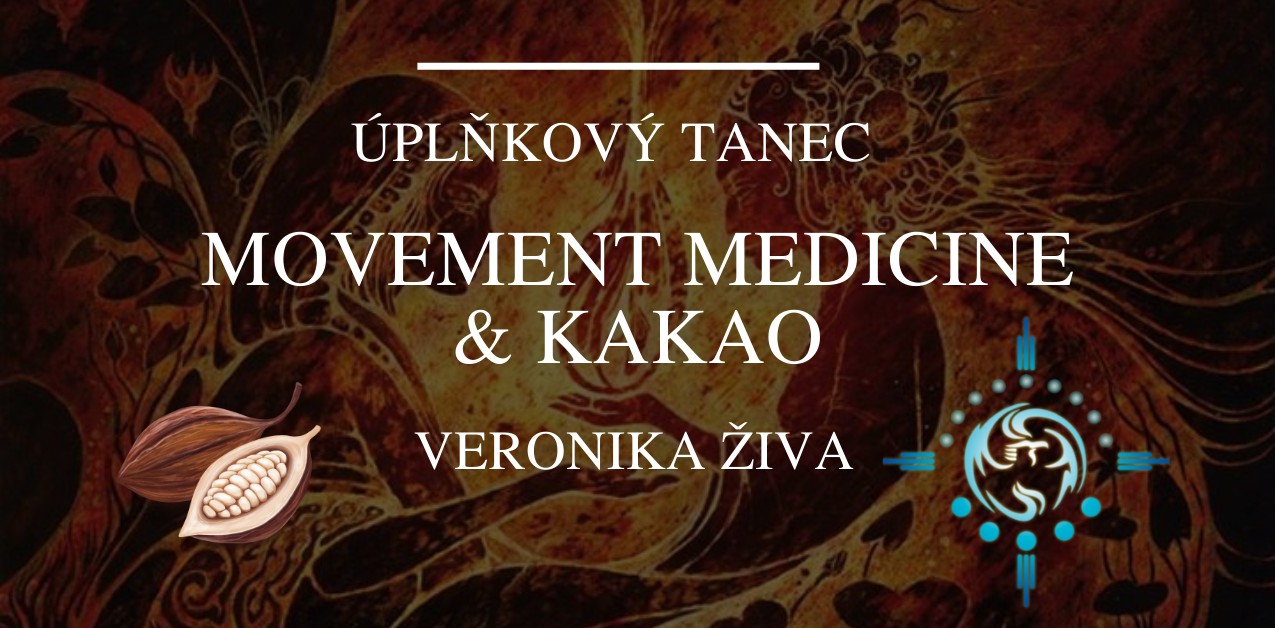 Úplňkový tanec Movement Medicine & Kakao (Veronika Živa)