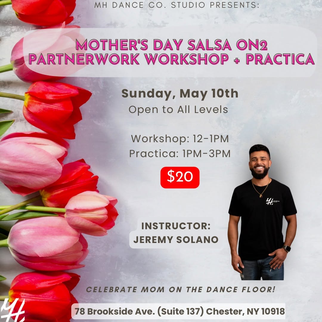 MH Dance Co Presents: Mother's Day Salsa On2-- Partnerwork Workshop & Practica!!