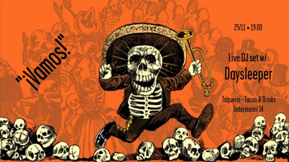 ¡Vamos! Taqueria Live DJ set w Daysleeper