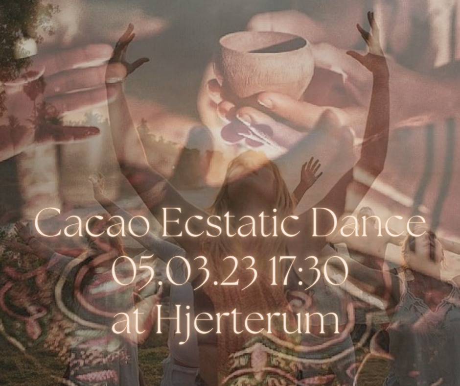 FULLY BOOKED Heart Opening Ecstatic Dance with Ceremonial Cacao