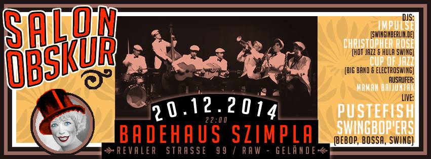 Letzter Salon Obskur 2014 - live: Pustefish Swingbop'ers, Gast-DJ: Impulse