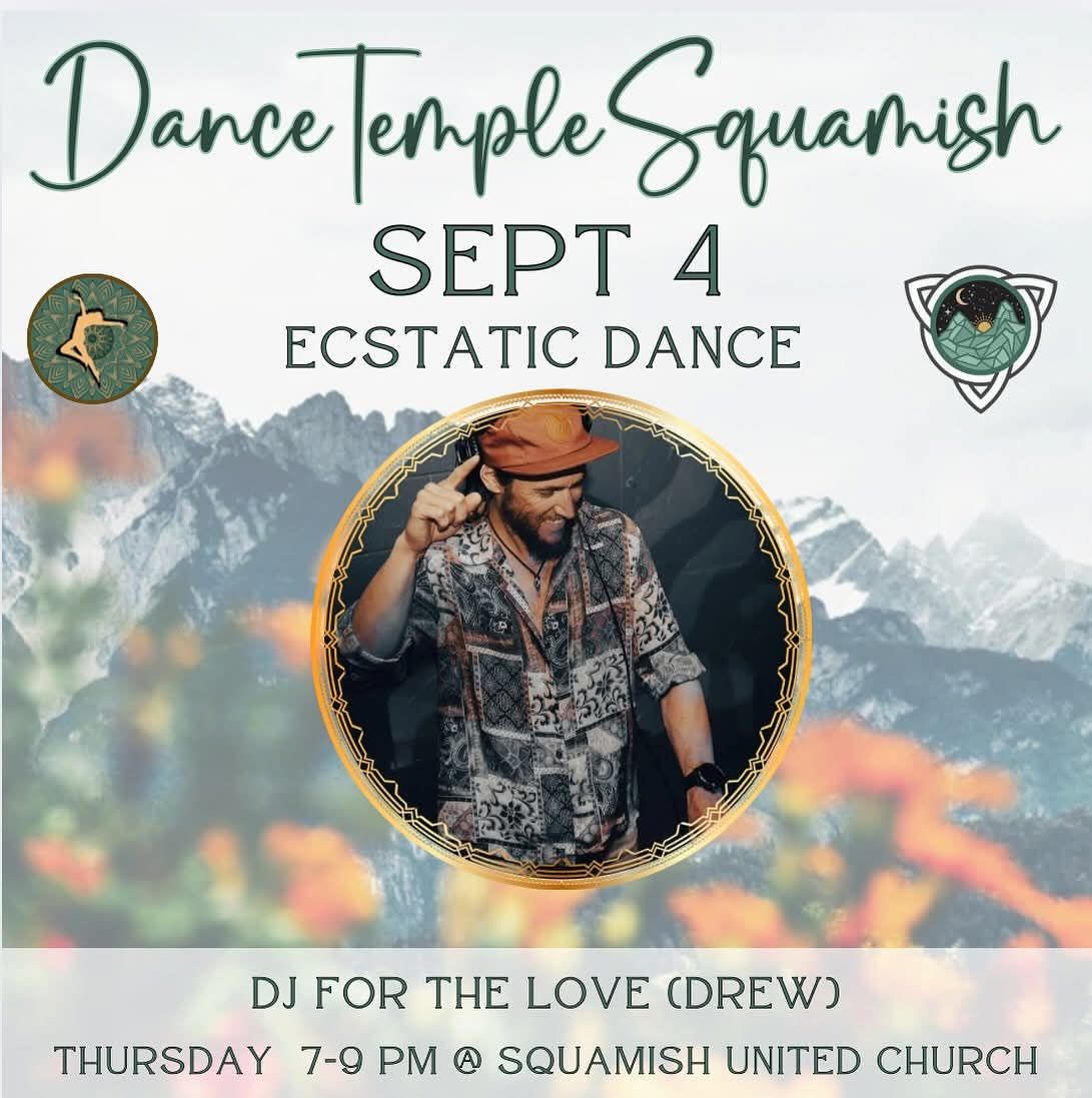 DJ For the Love ~: Ecstatic Dance by Dance Temple Squamish ~: Sep 4 :~