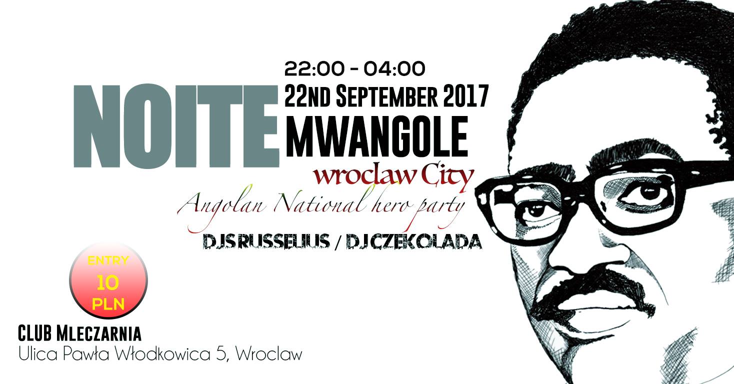 Noite Mwangole Wroclaw Angolan National Hero Party