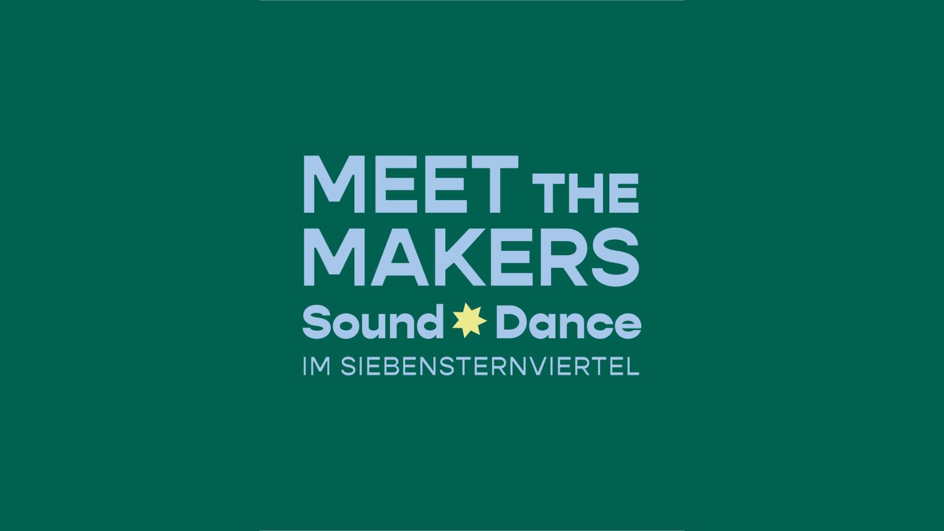 Meet the Makers Sound & Dance im Siebensternviertel