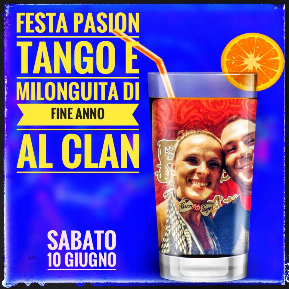 MILONGA al CLAN e FESTA DI FINE ANNO di PASION TANGO - Sabato 10 Giugno