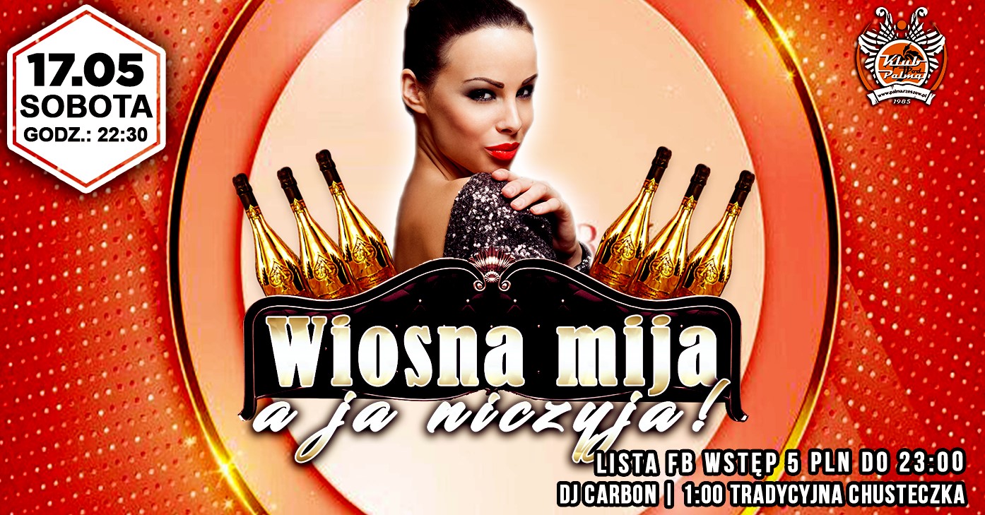Wiosna Mija A Ja Niczyja Lista FB Wstęp 5 PLN!