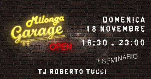 Milonga Garage - 18 Novembre -TJ Roberto Tucci