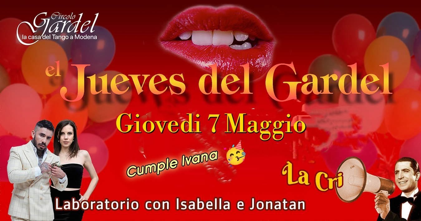 El Jueves del Gardel🌹7 maggio Laboratorio con Isabella e Jonatan🎧 LA CRI 🎉speciale cumple Ivana