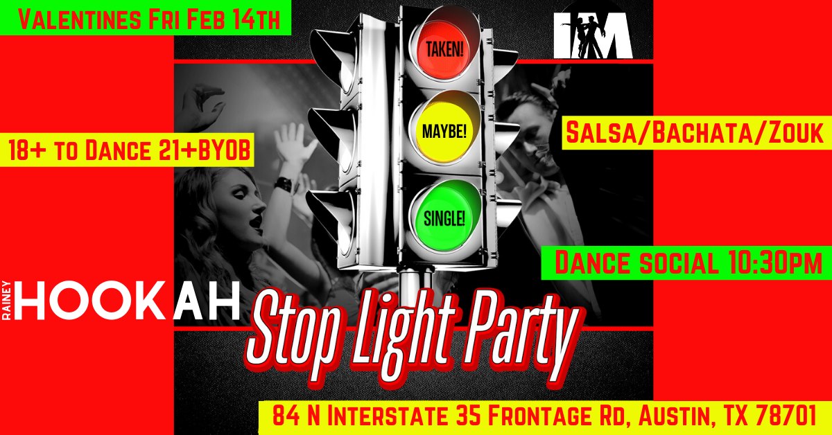 Valentines Day Stop Light Party @Rainey Hookah