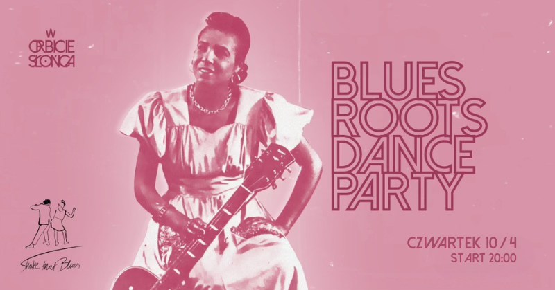 BLUES ROOTS DANCE PARTY I lekcje tańca