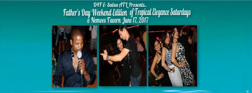 Father's Day Edition of Tropical Elegance Saturday June 17, 2017