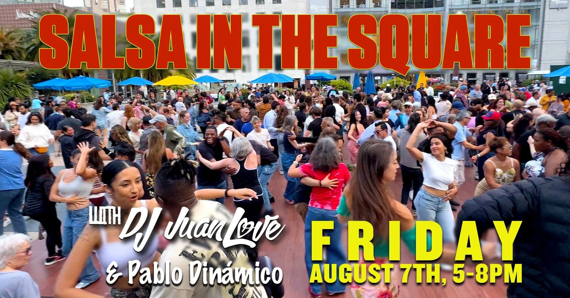 SALSA IN THE SQUARE with DJ JuanLove & Pablo Dinámico