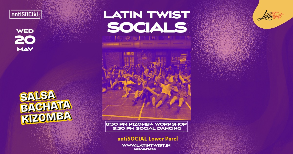 Wednesday, 20 May 2026 Latin Twist Social @ antiSOCIAL Lower Parel