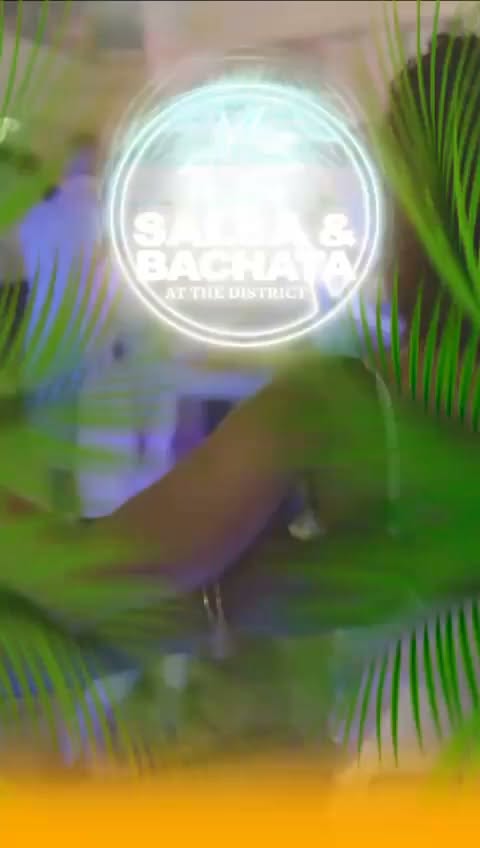 Salsa and Bachata at the District - July Edition