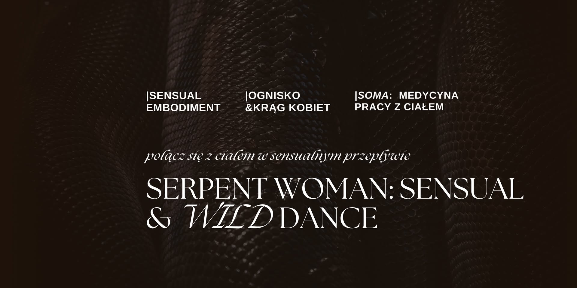 SERPENT WOMAN: Sensual& Wild Dance. Warsztat dla kobiet z kręgiem przy ognisku.