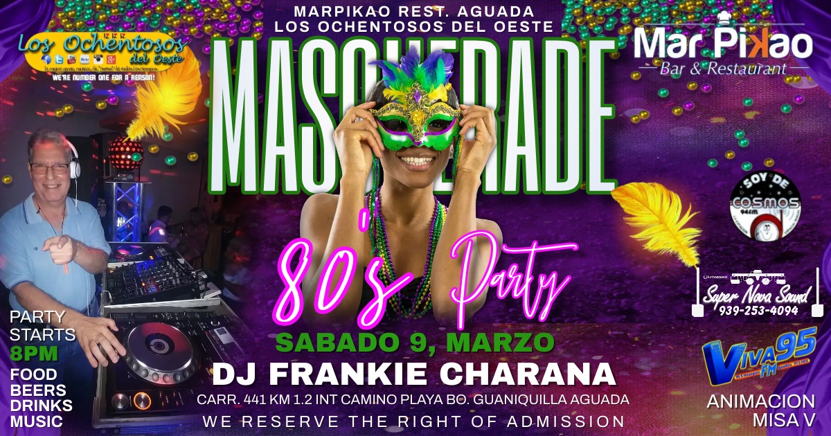 MASQUERADE 80's Party @ Mar Pikao Playa de Aguada