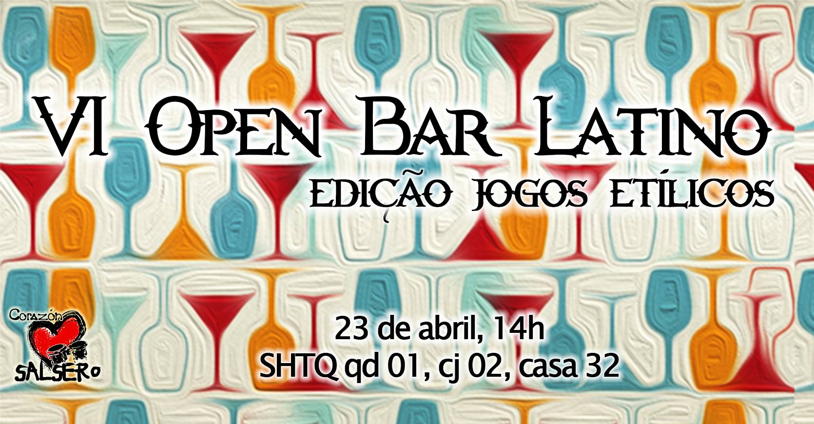 VI Open Bar Latino - Edição Jogos Etílicos