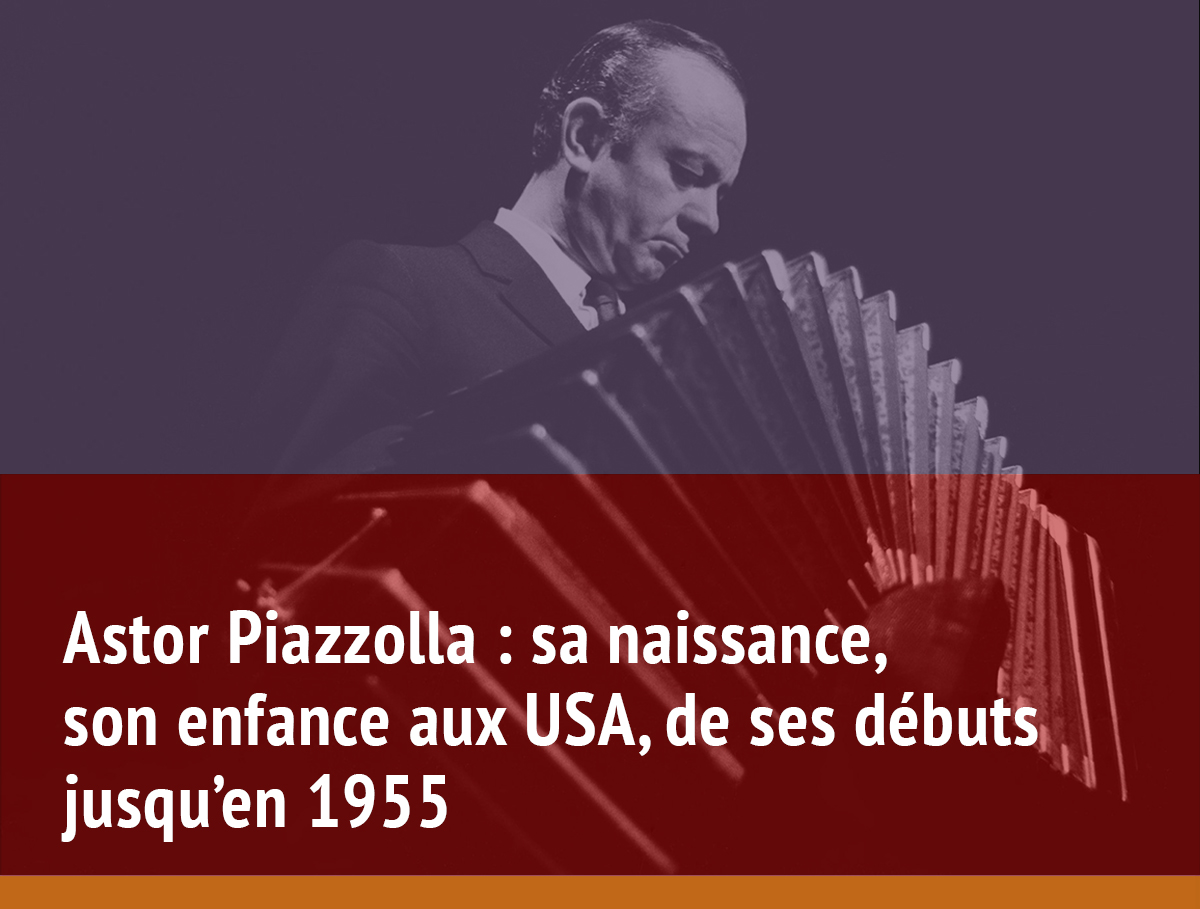 SLTMC : Astor Piazzolla, le révolutionnaire 1 2