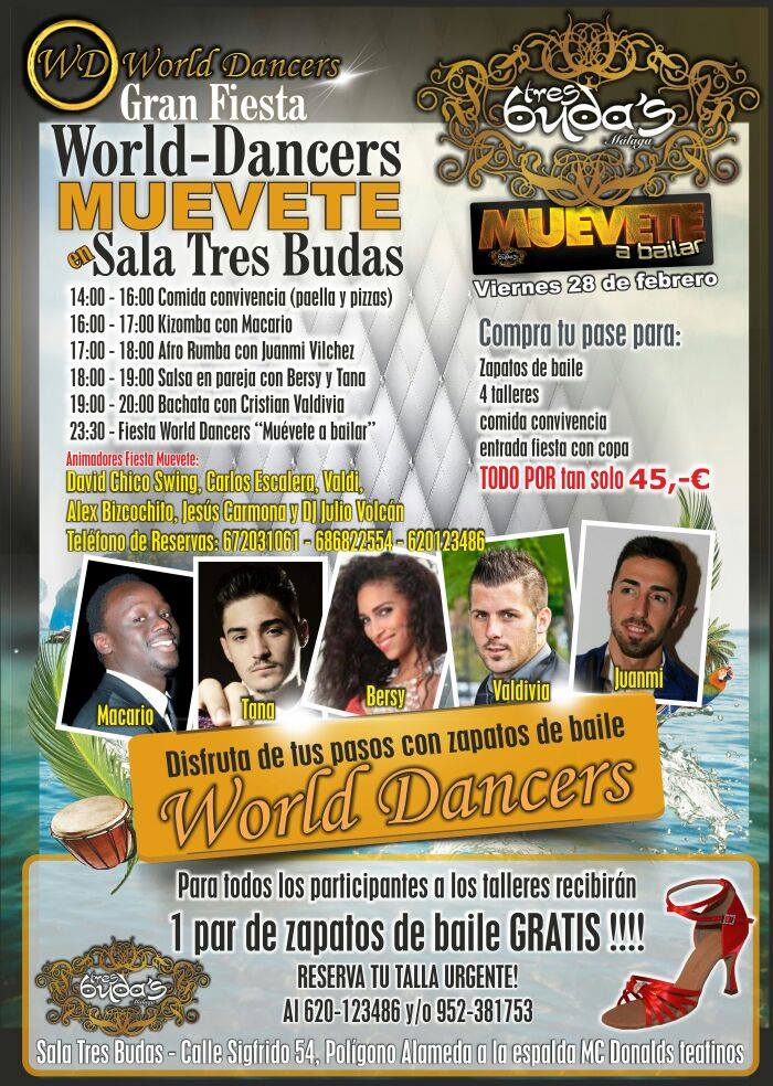 VIERNES 28 DE FEBRERO GRAN FIESTA WORLD-DANCERS MUEVETE EN SALA TRES BUDAS RESERVA TU PASE LLAMANDO AL 672 031 061