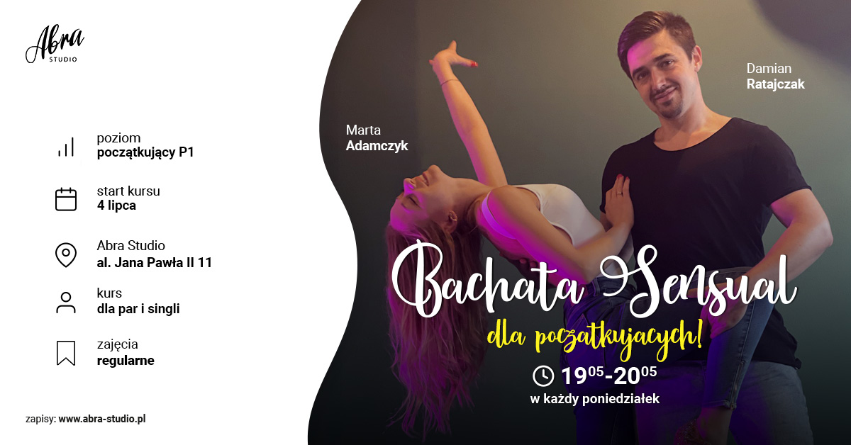 Bachata Sensual dla początkujących z Martą Adamczyk i Damianem Ratajczakiem! Start 04.07