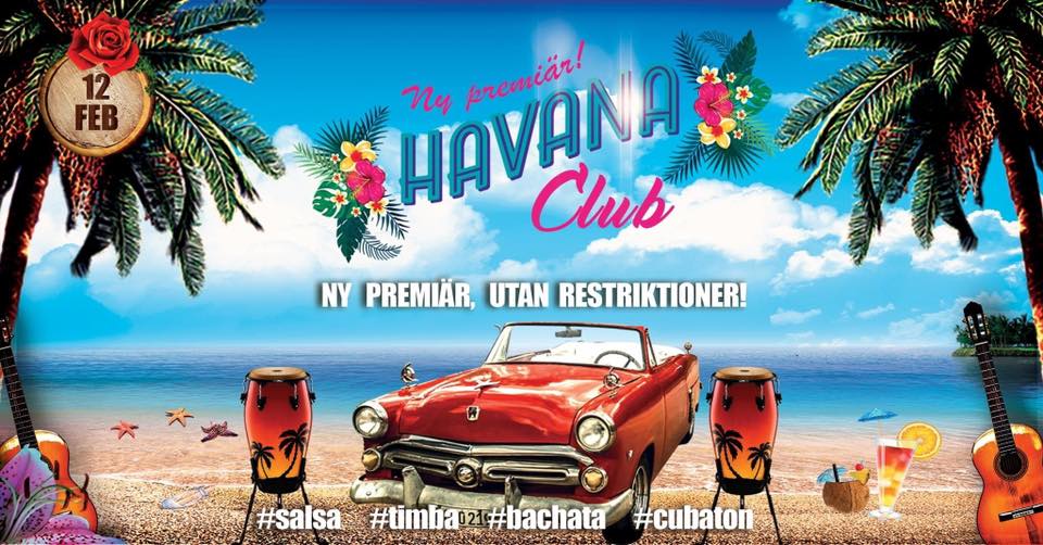 HAVANA CLUB IS BACK 12 FEB MORISKA PAVILJONGEN