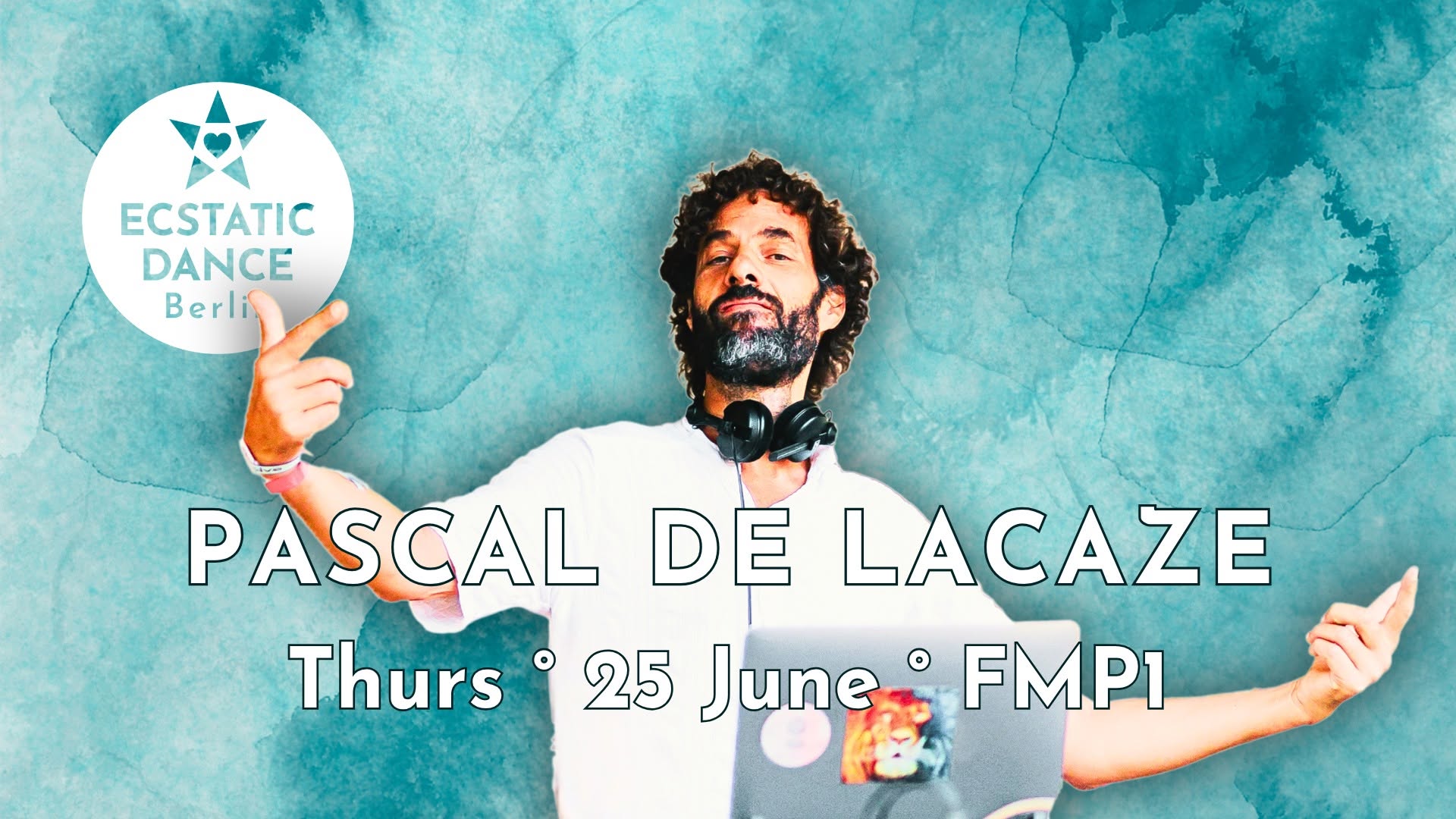 ECSTATIC DANCE BERLIN ✨ Pascal de Lacaze ✨ 25 June ✨ FMP1