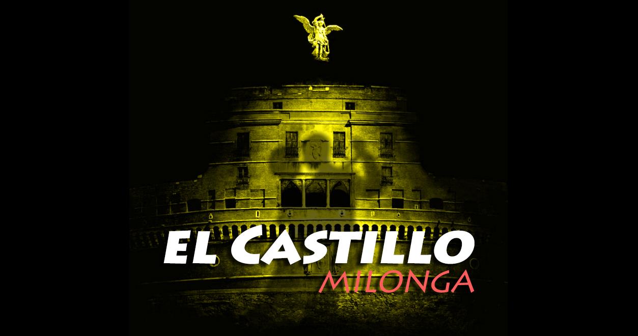 Milonga El Castillo - Mercoledì 17 Luglio! Pratica dalle 20.30!