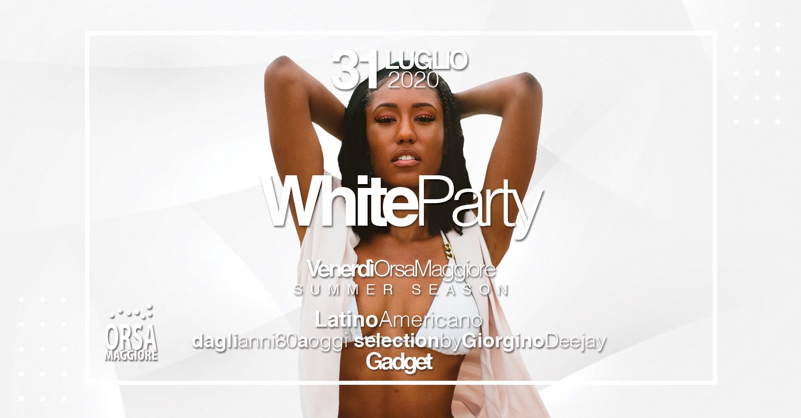 WhiteParty - Venerdì OrsaMaggiore - 31.07